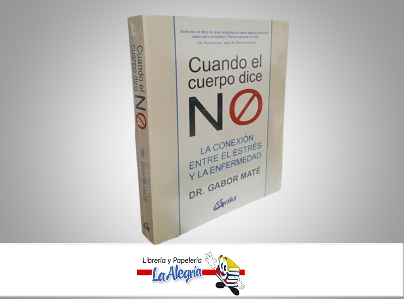 CUANDO EL CUERPO DICE QUE NO TEMATICA SALUD AUTOR DR. GABOR MATE MARCA GAIA