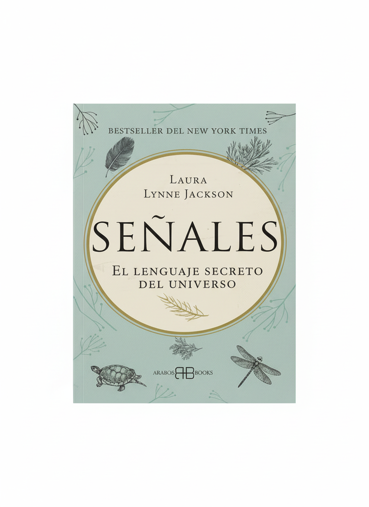SEÑALES EL LENGUAJE SECRETO DEL UNIVERSO TEMATICA ESOTERISMO AUTOR LAURA LYNNE JACKSON MARCA ARKANO BOOKS