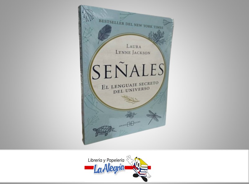 SEÑALES EL LENGUAJE SECRETO DEL UNIVERSO TEMATICA ESOTERISMO AUTOR LAURA LYNNE JACKSON MARCA ARKANO BOOKS