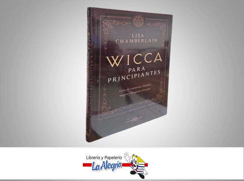 WICCA PARA PRINCIPIANTES TEMATICA ESOTERISMO AUTOR LISA CHAMBERLAIN MARCA ARKANO BOOKS