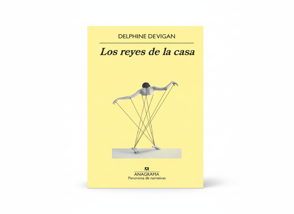 LOS REYES DE LA CASA TEMATICA NOVELA AUTOR DELPHINE DE VIGAN MARCA ANAGRAMA EDITORIAL