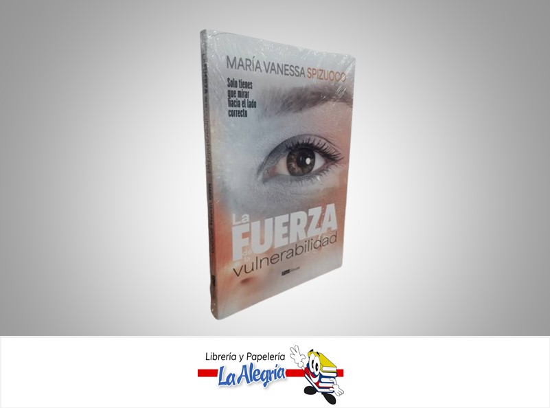 LA FUERZA DE LA VULNERABILIDAD TEMATICA AUTOAYUDA AUTORA MARIA VANESSA SPIZUOCO MARCA PAN HOUSE CASA EDITORIAL