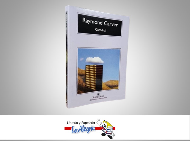 CATEDRAL TEMATICA NOVELA FICCION AUTOR RAYMOND CARVE MARCA ANAGRAMA EDITOR