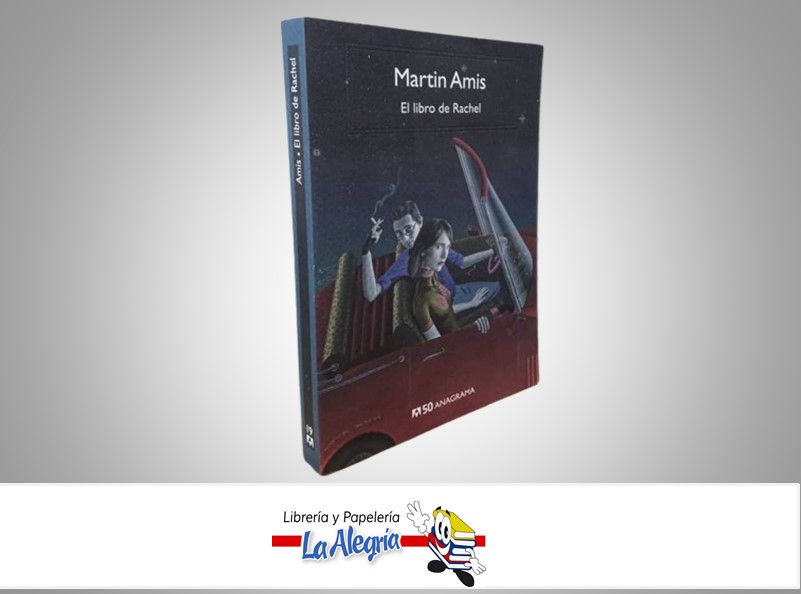 EL LIBRO DE RACHEL TEMATICA NOVELA  AUTOR MARTIN AMIS MARCA EDITORIAL ANAGRAMA
