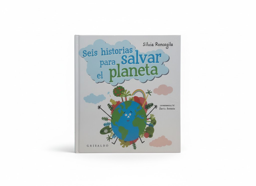 SEIS HISTORIAS PARA SALVAR EL PLANETA TEMATICA CUENTOS INFANTILES AUTOR SILVIA RONCAGLIA EDITORIAL OCEANO GRIBAUDO