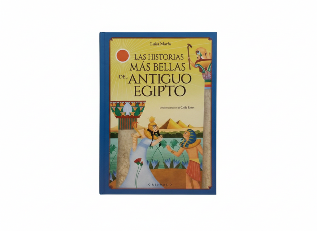 LAS HISTORIAS MAS BELLAS DEL ANTIGUO EGIPTO TEMATICA HISTORIA AUTORA LUISA MATTIA EDITORIAL OCEANO GRIBAUDO