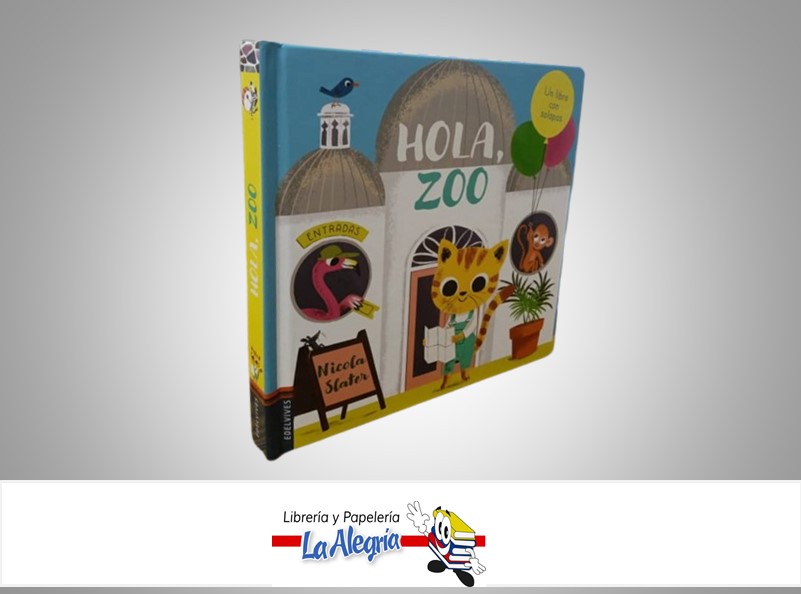 HOLA ZOO UN LIBRO CON SOLAPAS TEMATICA CUENTO INFANTIL AUTOR NICOLA SLATER MARCA EDELVIVES