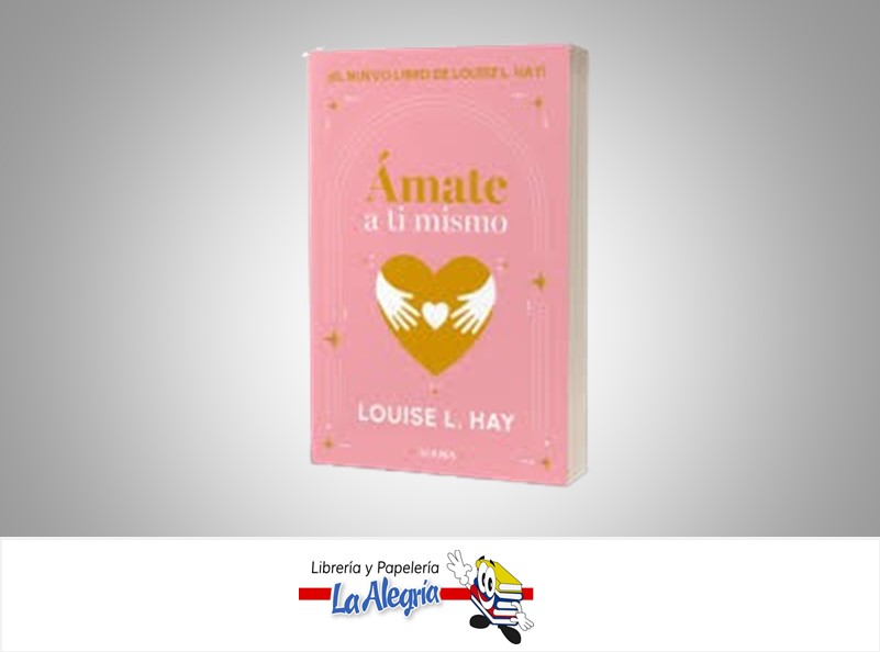 AMATE A TI MISMO TEMATICA  AUTOAYUDA AUTOR HAY LOUISE MARCA EDITORIAL DIANA