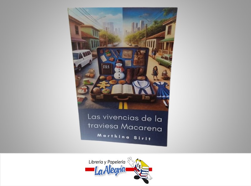 LAS VIVENCIAS DE LA TRAVIESA MACARENA TEMATICA CUENTO INFANTIL AUTOR MARTHINA SIRIT MARCA NSB