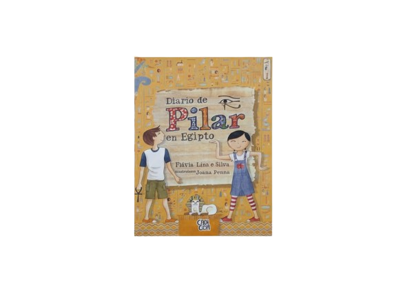 DIARIO DE PILAR EN EGIPTO TEMATICA CUENTO INFANTIL AUTOR FLAVIA LINS E SILVA MARCA V&R EDITORA