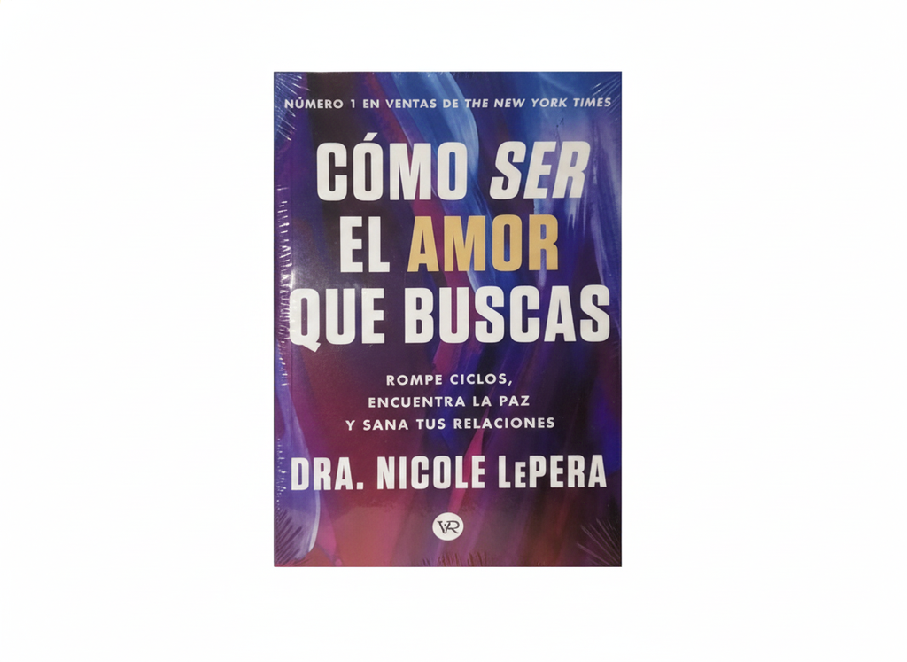 COMO SER EL AMOR QUE BUSCAS TEMATICA AUTOAYUDA AUTOR DRA. NICOLE LEPERA MARCA V&R EDITORA