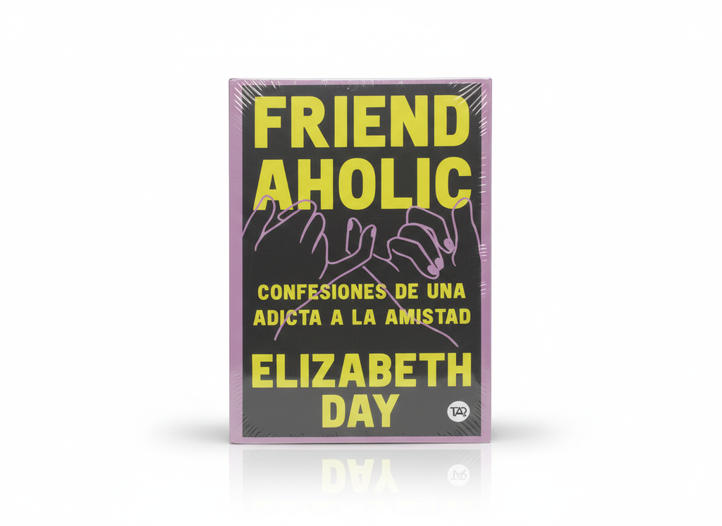 FRIEND AHOLIC CONFESIONES DE UNA ADICTA A LA AMISTAD TEMATICA BIOGRAFIA AUTOR ELIZABETH DAY MARCA V&R EDITORA