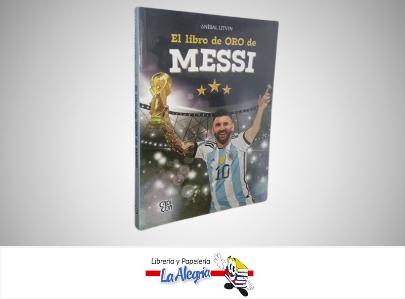 EL LIBRO DE ORO DE MESSI TEMATICA BIOGRAFIA AUTOR ANIBAL LITVIN MARCA V&R EDITORA