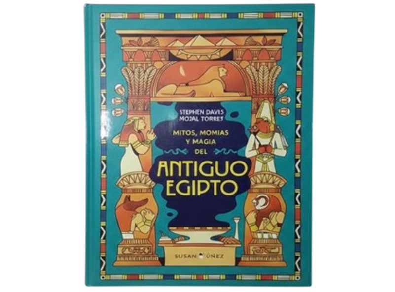 MITOS,MOMIAS Y MAGIA DEL ANTIGUO EGIPTO ILUSTRADO TEMATICA HISTORIA AUTOR STEPHEN DAVIES/NURIA TAMARIT MARCA OCEANO
