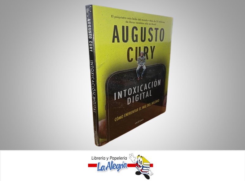 INTOXICACION DIGITAL TEMATICA AUTOAYUDA AUTOR AUGUSTO CURY MARCA OCEANO