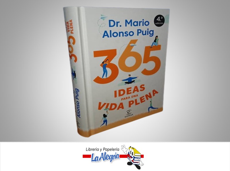 365 IDEAS PARA UNA VIDA PLENA TEMATICA AUTOAYUDA AUTOR DR. MARIO ALONSO PÚIG MARCA ESPASA