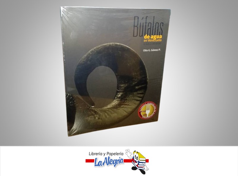 BUFALOS DE AGUA EN VENEZUELA TEMATICA COCINA AUTOR OTTO GOMEZ PERNIA MARCA OTTO GOMEZ EDITOR