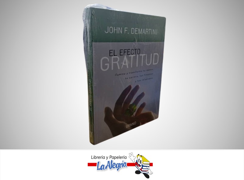 EL EFECTO GRATITUD TEMATICA AUTOAYUDA AUTOR JHON F. DEMARTINI MARCA URANO