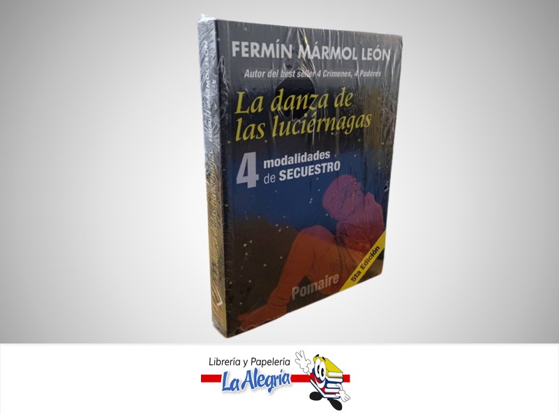 LA DANZA DE LAS LUCIERNAGAS 4 MODALIDADES DE SECUESTRO TEMATICA NOVELA AUTOR FERMIN MARMOL LEON MARCA POMAIRE