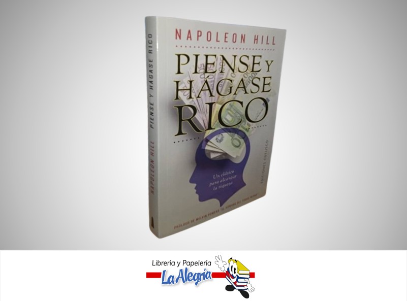 PIENSE Y HAGASE RICO TEMATICA NEGOCIO AUTOR NAPOLEON HILL MARCA EDICIONES OBELISCO