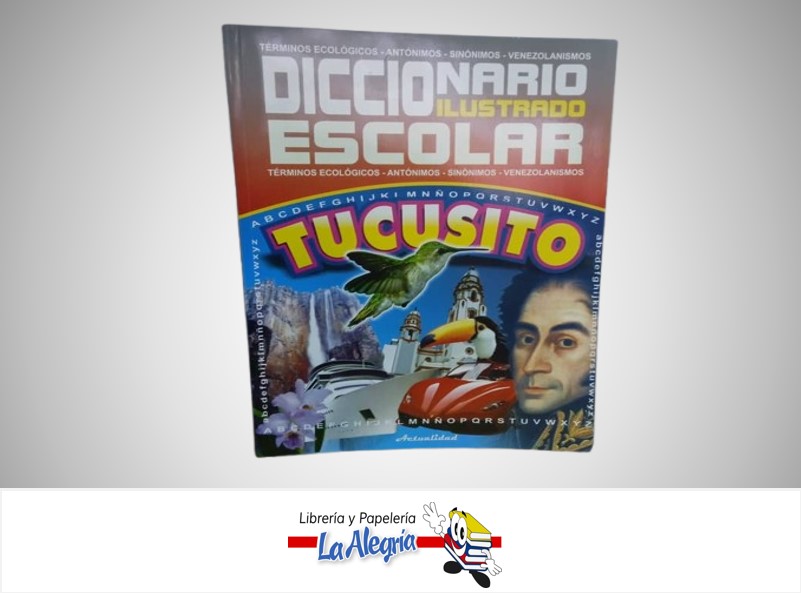 DICCIONARIO ILUSTRADO ESCOLAR TUCUSITO TEMATICA DICCIONARIOS EDITORIAL ACTUALIDAD