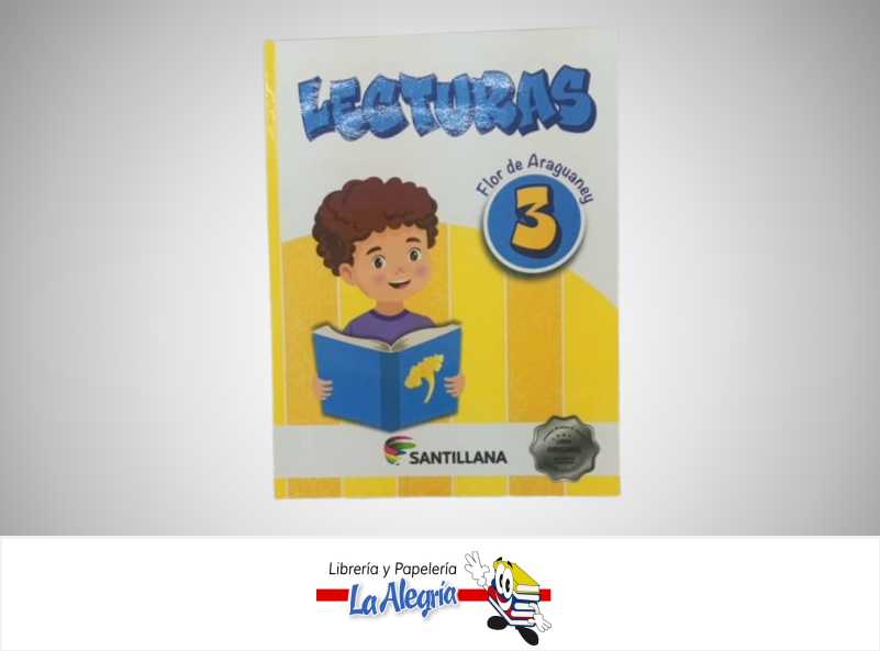 LECTURA FLOR DE ARAGUANEY 3 TEMATICA EDUCACION AUTOR NAVARRO CARMEN EDITORIAL EDITORIAL SANTILLANA