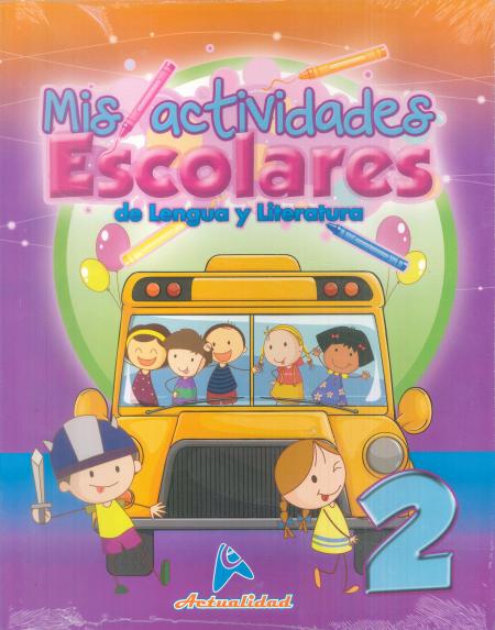 MIS ACTIVIDADES ESCOLARES DE LENGUA Y LITERATURA  2 TEMATICA ESCOLAR REF: 0103 EDITORIAL ACTUALIDAD