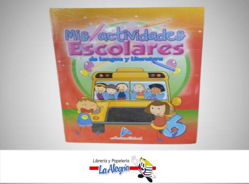 MIS ACTIVIDADES ESCOLARES DE LENGUA Y LITERATURA  6  TEMATICA ESCOLAR EDITORIAL ACTUALIDAD