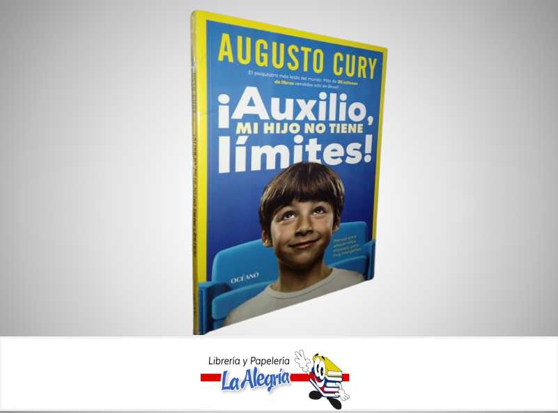 ¡AUXILIO,MI HIJO NO TIENE LIMITES! TEMATICA PSICOLOGIA AUTOR AUGUSTO CURY MARCA OCEANO