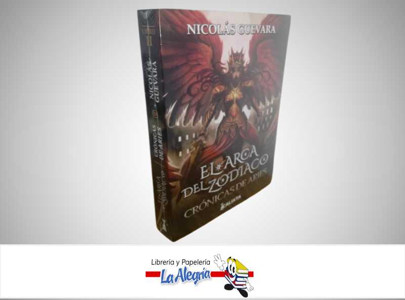 EL ARCA DEL ZODIACO CRONICAS DE ARIES TEMATICA NOVELA FICCION AUTOR NICOLAS GUEVARA MARCA CALIXTA