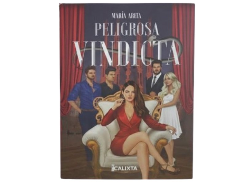 PELIGROSA VINDICTA TEMATICA NOVELA AUTOR MARIA ARCIA MARCA CALIXTA