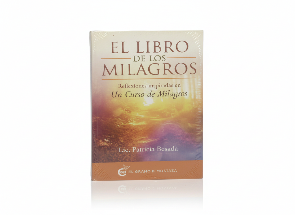 EL LIBRO DE LOS MILAGROS TEMATICA ESOTERISMO AUTORA PATRICIA BESADA MARCA OCEANO EL GRANO DE MOSTAZA