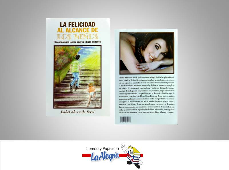 LA FELICIDAD AL ALCANCE DE LOS NIÑOS TEMATICA AUTOAYUDA AUTOR ABREU DE FERRI, ISABEL MARCA ALTER PRINT