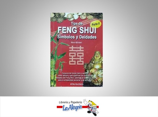 [97980121538071] TIPS DE FENG SHUI SIMBOLOS Y DEIDADES PARTE II TEMATICA FENG SHUI AUTOR MARIO MORIANI EDITORIAL VIDA ALTERNATIVA