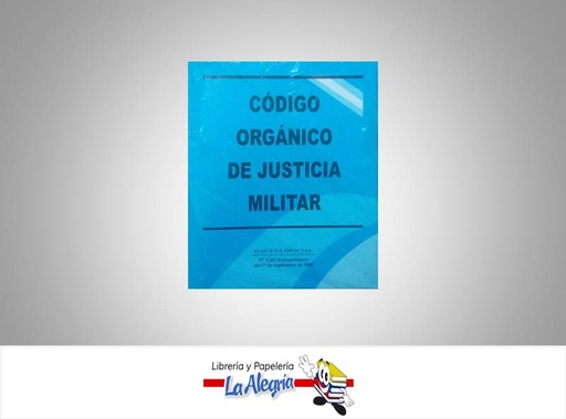 [000300] CODIGO ORGANICO DE JUSTICIA MILITAR  TEMATICA LEYES AUTOR G.O.N 5.263 EXT EDITORIAL DISTRIBUIDORA ML