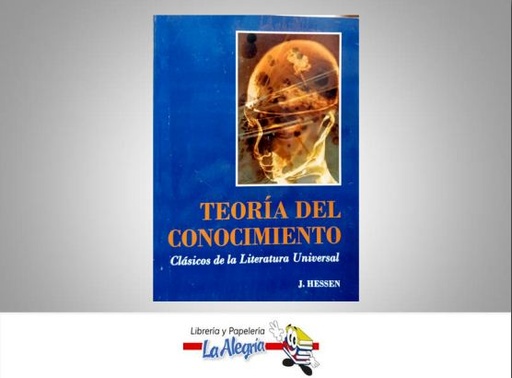 [0011661] TEORIA DEL CONOCIMIENTO  TEMATICA EDUCACION AUTOR J. HESSEN EDITORIAL DISTRIBUIDORA ML
