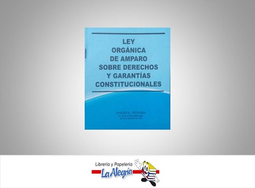 [010000] LEY ORGANICA DE AMPARO CONSTITUCIONAL  TEMATICA LEYES AUTOR G.O.N34.060 EXT EDITORIAL DISTRIBUIDORA ML