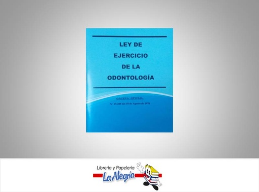 [03100] LEY DE EJERCICIO DE LA ODONTOLOGIA  TEMATICA LEYES AUTOR G.O.N29.288 EDITORIAL DISTRIBUIDORA ML, C.A