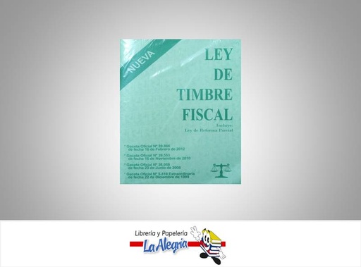 [06701] LEY DE TIMBRE FISCAL TEMATICA LEYES AUTOR G.O.N39.866 EDITORIAL DISTRIBUIDORA M.L., C.A.