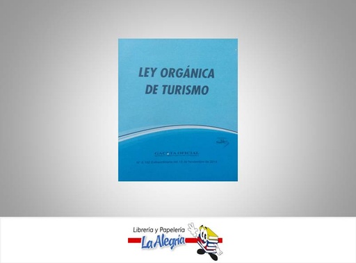 [07100] LEY ORGANICA DE TURISMO  TEMATICA LEYES AUTOR G.O.N 6.152 EDITORIAL DISTRIBUIDORA ML