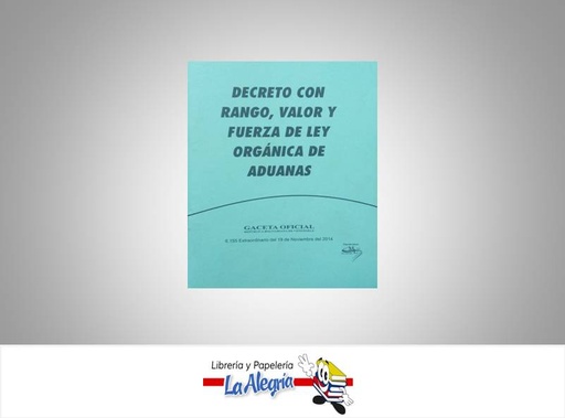 [10400] LEY ORGANICA DE ADUANAS  TEMATICA LEYES AUTOR G.O.N6.155 EDITORIAL DISTRIBUIDORA ML