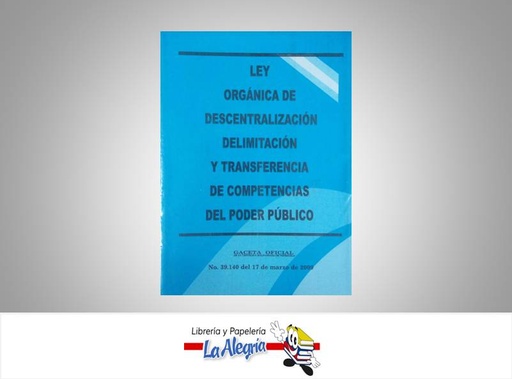 [11600] LEY ORGANICA DE DESCENTRALIZACION DELIMITACION TEMATICA LEYES AUTOR GO 39140 EDITORIAL DISTRIBUIDORA M.L., C.A.