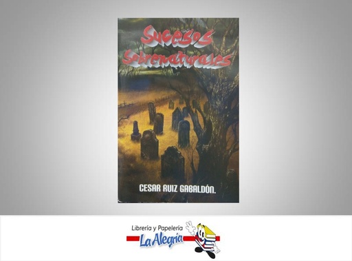 [124540] SUCESOS SOBRENATURALES  TEMATICA CUENTOS AUTOR CESAR RUIZ GABALDON  