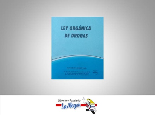 [12700] LEY ORGANICA DE DROGAS  TEMATICA LEYES AUTOR G.O.N39.877 EDITORIAL DISTRIBUIDORA ML