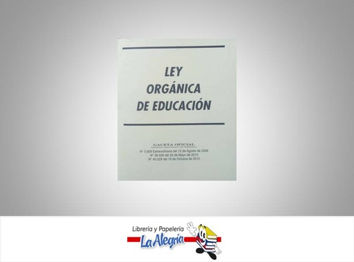 [13101] LEY ORGANICA DE EDUCACION TEMATICA LEYES AUTOR G.O.N40.029 MARCA EDITORIAL DISTRIBUIDORA ML