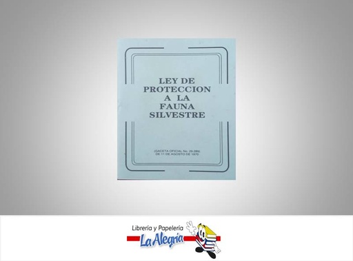 [14100] LEY DE PROTECCION A LA FAUNA SILVESTRE  TEMATICA LEYES AUTOR G.O.N29.289 EDITORIAL DISTRIBUIDORA ML