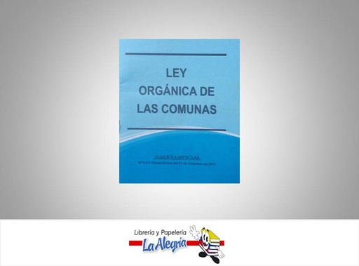 [15112] LEY ORGANICA DE COMUNAS TEMATICA LEYES AUTOR G.O.N6.011 EDITORIAL DISTRIBUIDORA ML