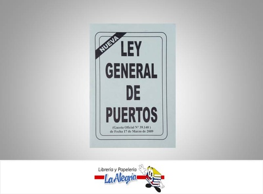 [15715] LEY GENERAL DE PUERTOS  TEMATICA LEYES AUTOR GO 39140 EDITORIAL DISTRIBUIDORA M.L., C.A.
