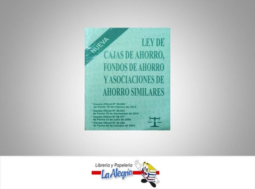 [15721] LEY DE CAJAS DE AHORRO, FONDOS DE AHORRO Y ASOCIACIONES DE AHORRO SIMILARES TEMATICA LEYES AUTOR G.O.N39.866 MARCA DISTRIBUIDORA ML