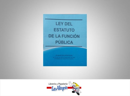 [15736] LEY DE ESTATUTO DE FUNCION PUBLICA TEMATICA LEYES AUTOR G.O.N39.592 EDITORIAL DISTRIBUIDORA ML